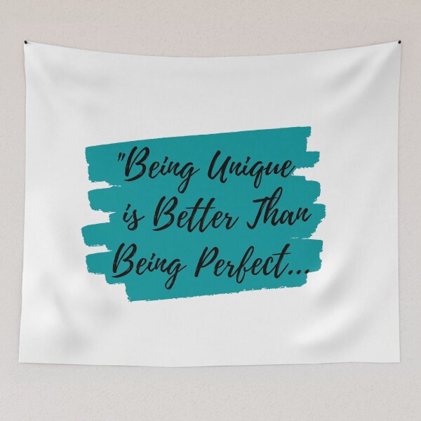 Item preview, Being Unique is Better Than Being Perfect designed and sold by Saffarii.