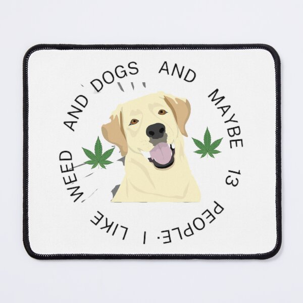 Item preview, I like dogs and weed and maybe 13 people vintage designed and sold by BestDesignbySof.