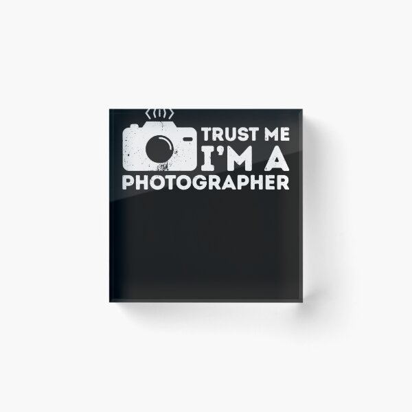 Item preview, Funny Trust Me I'm A Photographer Humor Camera Proud Lover designed and sold by TobyLewis1592.