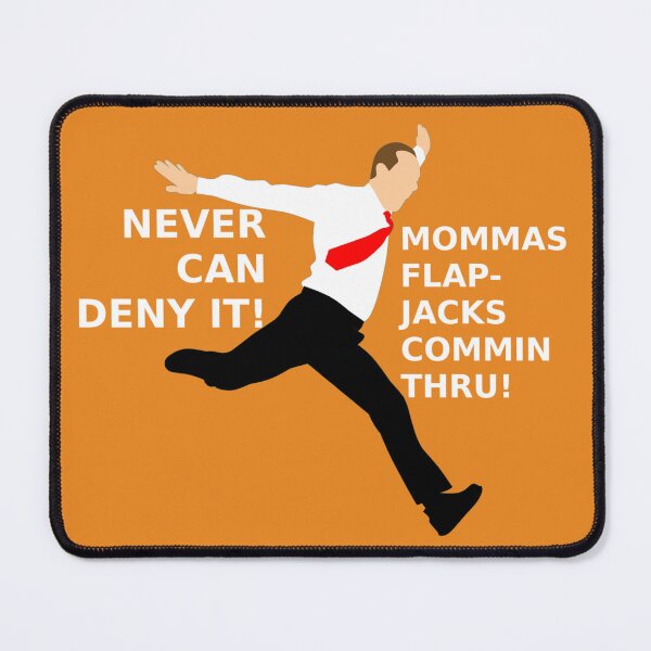 Item preview, Never can Deny it! Mommas Flap-Jacks Commin Thru! designed and sold by The Buy Store .