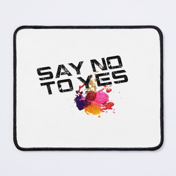 Item preview, SAY NO TO YES designed and sold by AlexisStrange.