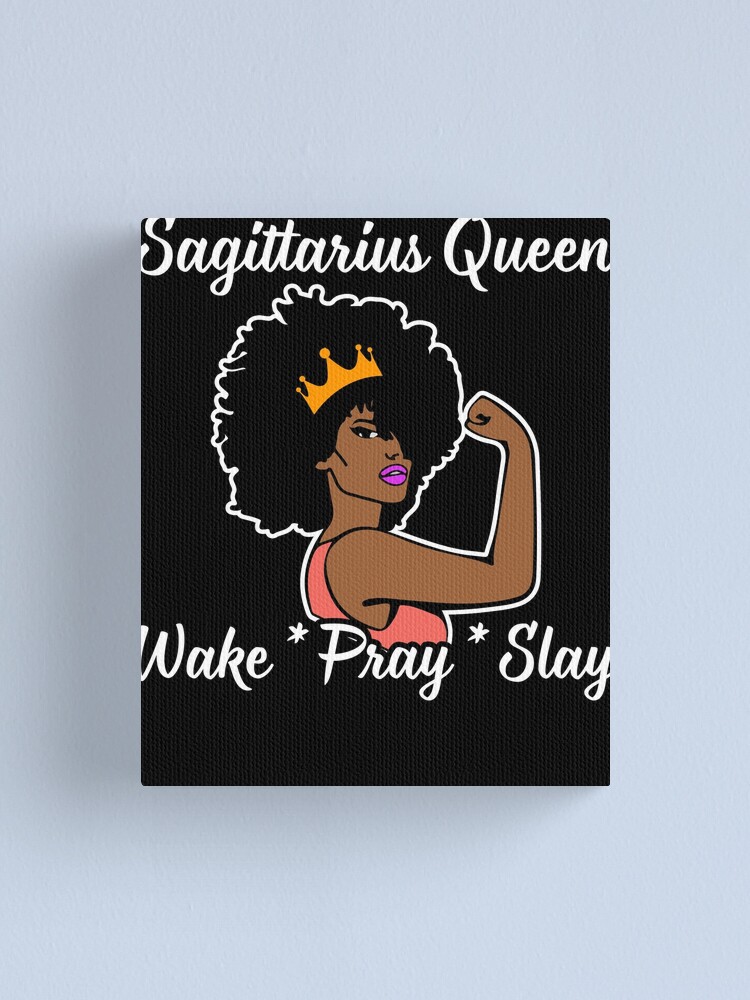 Sagittarius Queen Wake Pray Slay T-Shirt For Black Queen