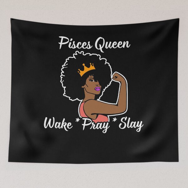 Item preview, Pisces Queen Wake Pray Slay For Zodiac Queen designed and sold by hoangtrongkhiem.