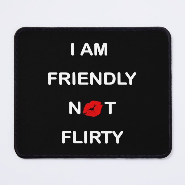 Item preview, I Am Friendly not Flirty White on Black designed and sold by Shapes-Mania.