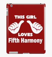 This girl loves Fifth Harmony iPad Case/Skin