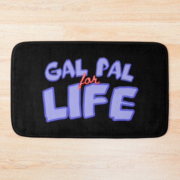 Item preview, Gal Pal For Life designed and sold by Avani01.
