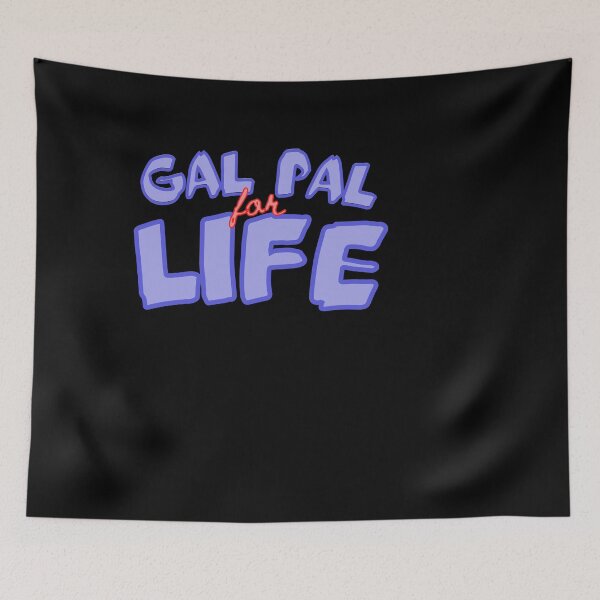 Item preview, Gal Pal For Life designed and sold by Avani01.