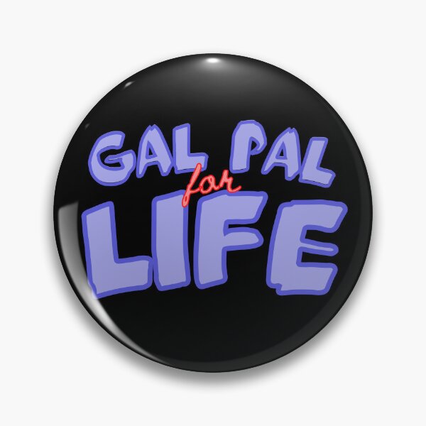 Item preview, Gal Pal For Life designed and sold by Avani01.