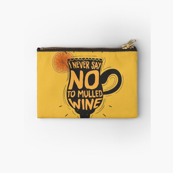 Item preview, I Never Say NO To Mulled Wine Lover designed and sold by MintaApparel.