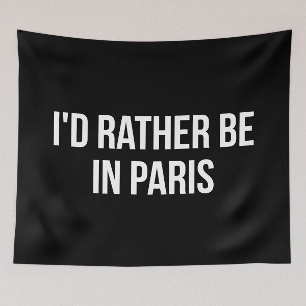 Item preview, I'd rather be in Paris designed and sold by MadEDesigns.