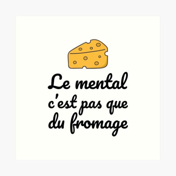 "The mind is not just cheese For lovers of Emmental cheese and humor" Art Print for Sale by
