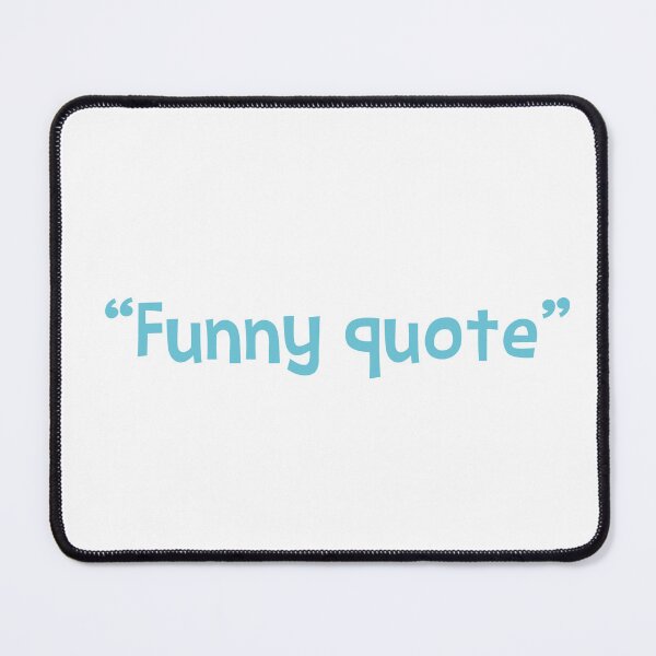 Item preview, Funny Quote designed and sold by 4You4U.