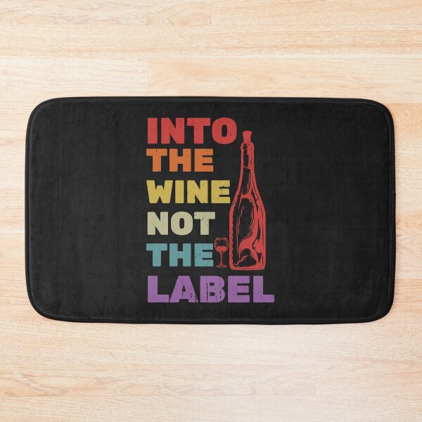 Item preview, Into The Wine Not The Label designed and sold by Best-Designers.