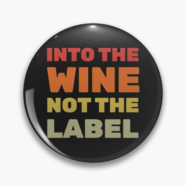 Item preview, Into The Wine Not The Label designed and sold by Best-Designers.