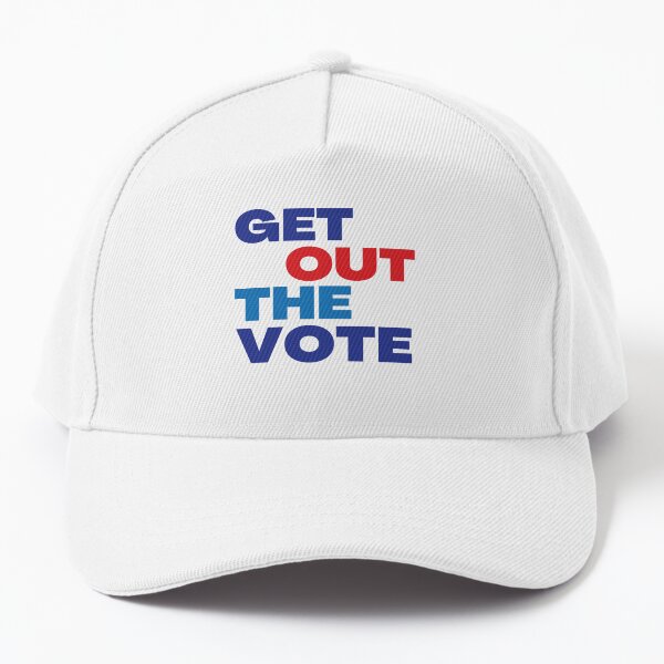 Get Out The Vote Baseball Cap