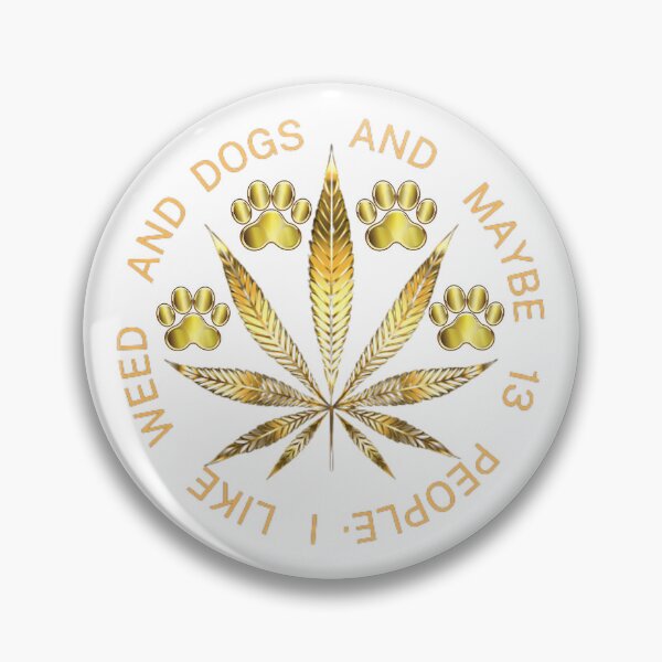 Item preview, I Like Dogs And Weed And Maybe 13 People loves Cannabis Marijuana Leaf Gold designed and sold by BestDesignbySof.