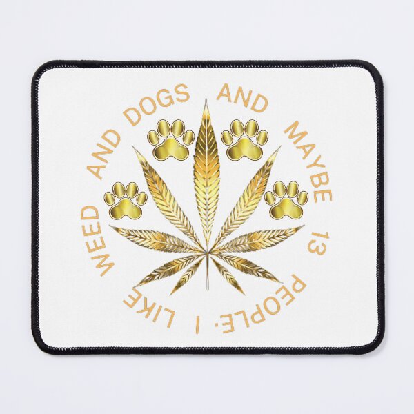 Item preview, I Like Dogs And Weed And Maybe 13 People loves Cannabis Marijuana Leaf Gold designed and sold by BestDesignbySof.
