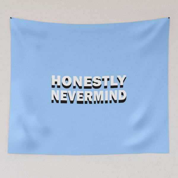 Item preview, Honestly Nevermind designed and sold by JoyCreww.