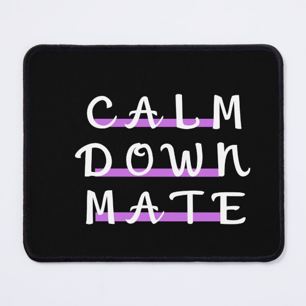 Item preview, Calm Down Mate designed and sold by DigitalNobleman.