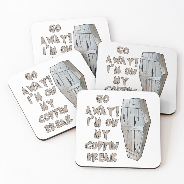 Item preview, Go Away I'm On My Coffin Break designed and sold by TheButtonCrew.