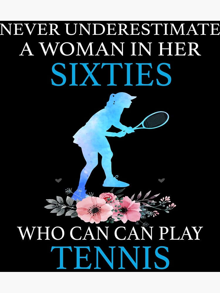 Never underestimate a lady who plays tennis poster canvas