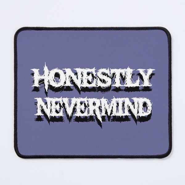 Item preview, Honestly Nevermind designed and sold by JoyCreww.