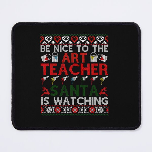 Item preview, CHRISTMAS ART TEACHER SANTA IS WATCHING UGLY XMAS designed and sold by sobriowslen.
