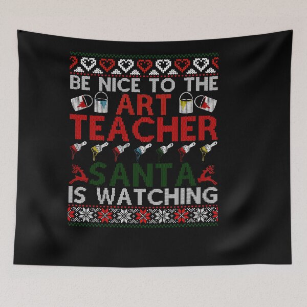 Item preview, CHRISTMAS ART TEACHER SANTA IS WATCHING UGLY XMAS designed and sold by sobriowslen.