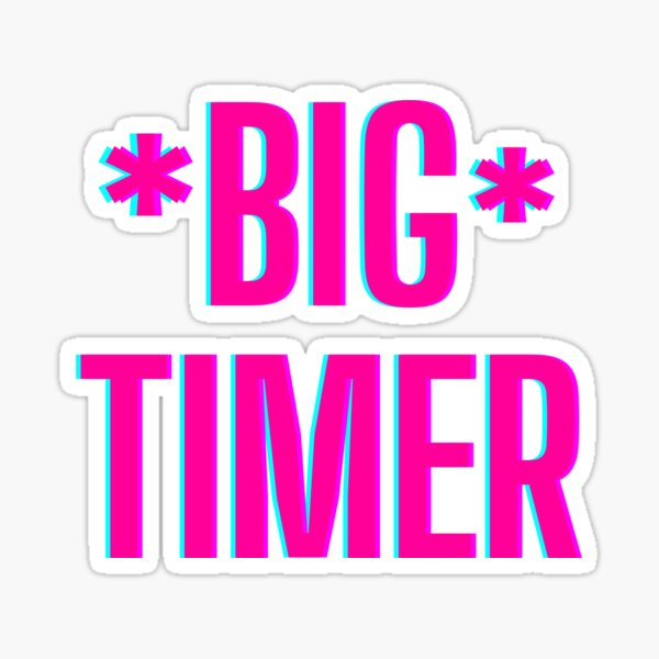 "The big timer" Sticker for Sale by BDHustler Redbubble