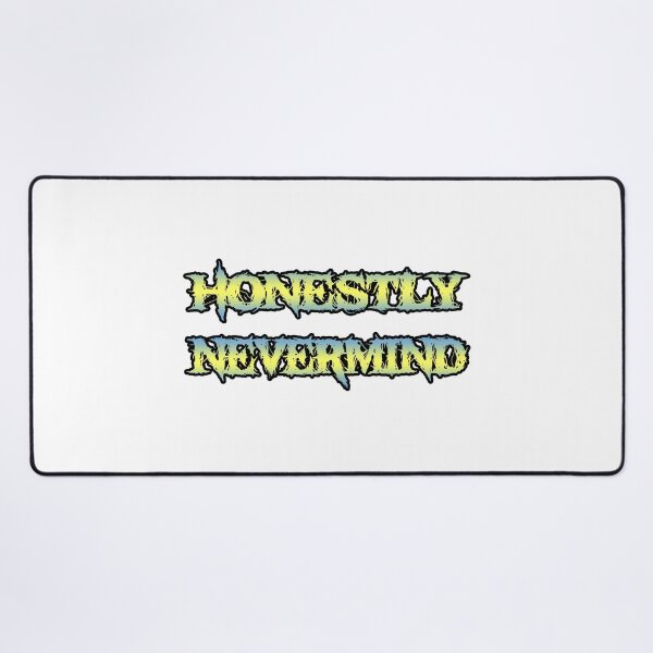 Item preview, Honestly Nevermind designed and sold by JoyCreww.