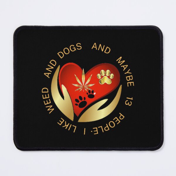 Item preview, I Like Dogs And Weed And Maybe 13 People loves Cannabis Marijuana Leaf Gold designed and sold by BestDesignbySof.