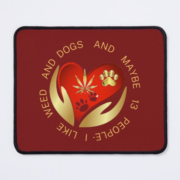 Item preview, I Like Dogs And Weed And Maybe 13 People loves Cannabis Marijuana Leaf Gold designed and sold by BestDesignbySof.