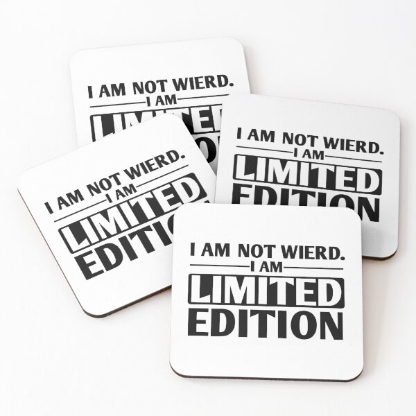 Item preview, I AM NOT WIERD, I AM LIMITED EDITION - FUNNY SARCASM QUOTES designed and sold by Kimirina.