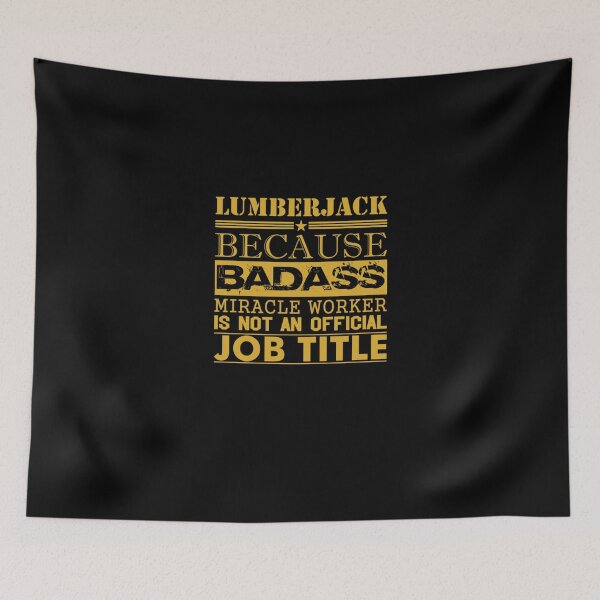 Item preview, Lumberjack Because Miracle Worker Not Job Title  designed and sold by aryagiri.