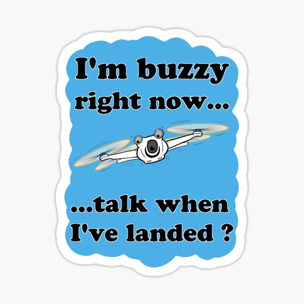 I'M BUZZY RIGHT NOW Sticker