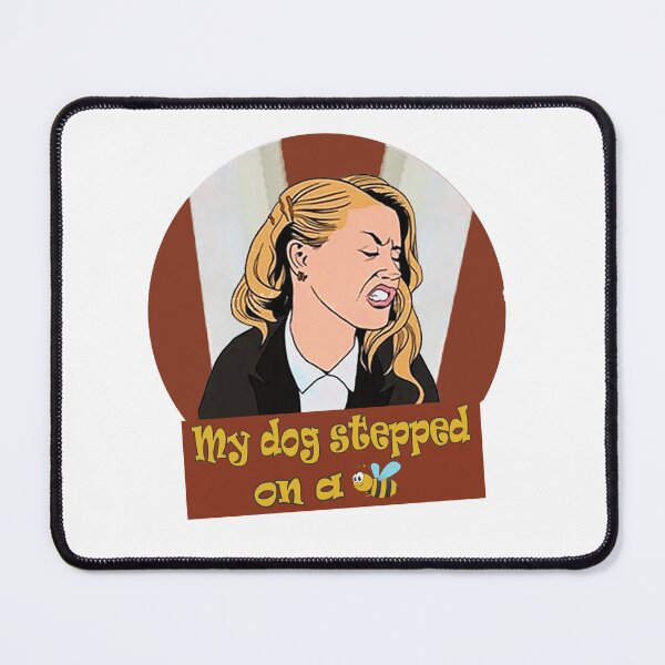 Item preview,  Amber Heard: "My dog stepped on a Bee" designed and sold by Sayed1897.
