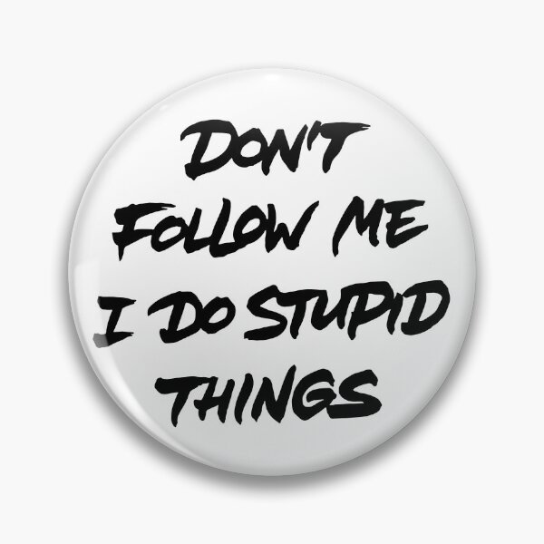 Item preview, Don't follow me I do stupid things designed and sold by Zagach Letters.