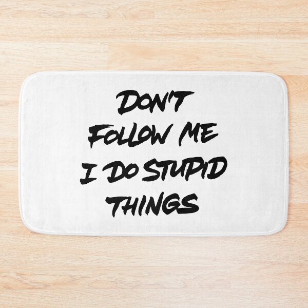 Item preview, Don't follow me I do stupid things designed and sold by Zagach Letters.
