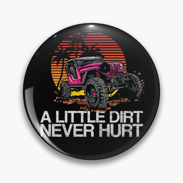 Item preview, A Little Dirt Never Hurt OffRoad 4x4 Design  designed and sold by DKKShop.