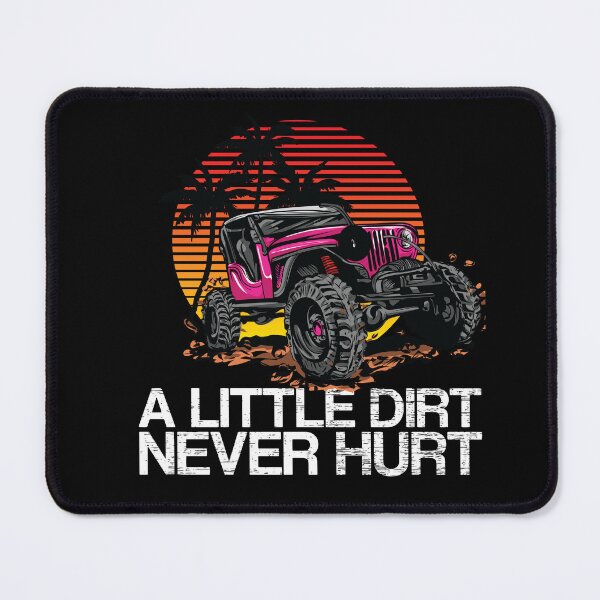 Item preview, A Little Dirt Never Hurt OffRoad 4x4 Design  designed and sold by DKKShop.