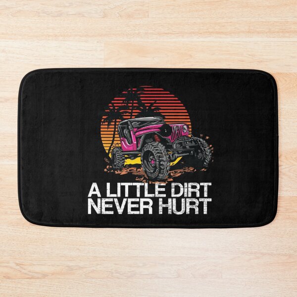 Item preview, A Little Dirt Never Hurt OffRoad 4x4 Design  designed and sold by DKKShop.