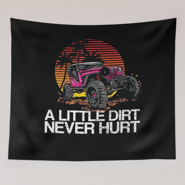 Item preview, A Little Dirt Never Hurt OffRoad 4x4 Design  designed and sold by DKKShop.