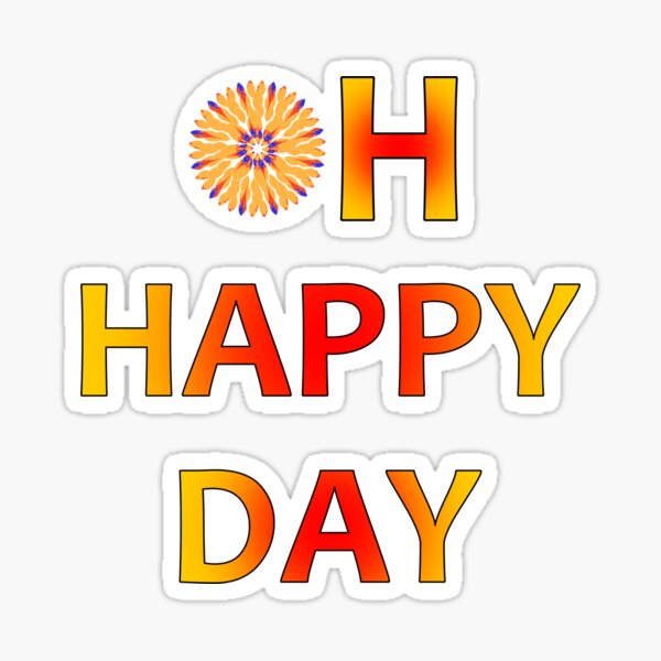Oh Happy Day Stickers for Sale | Redbubble