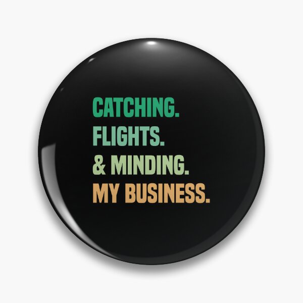 Item preview, Catching Flights And Minding My Business designed and sold by medbdj.
