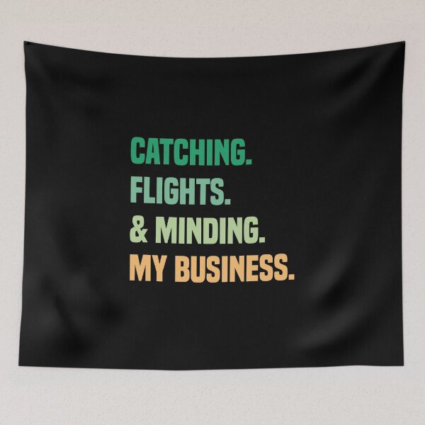 Item preview, Catching Flights And Minding My Business designed and sold by medbdj.