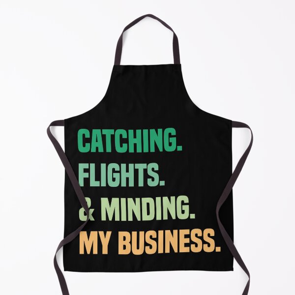 Item preview, Catching Flights And Minding My Business designed and sold by medbdj.