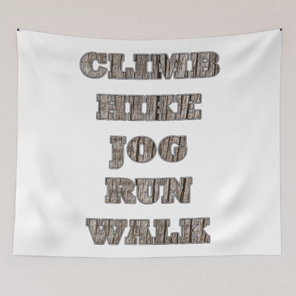 Item preview, Climb Hike Jog Run Walk designed and sold by janraydesigns.