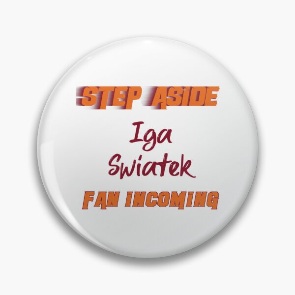 Item preview, Iga Swiatek - Step Aside, incoming fan    designed and sold by TitleIXDesign.