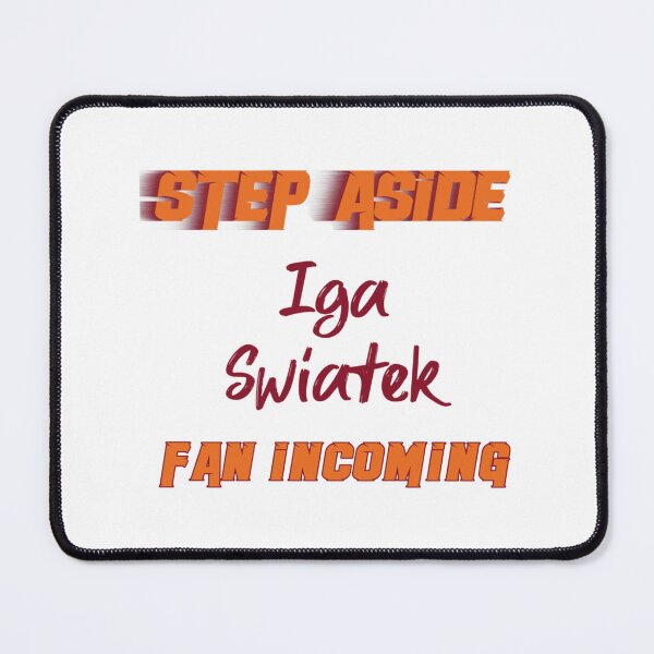 Item preview, Iga Swiatek - Step Aside, incoming fan    designed and sold by TitleIXDesign.