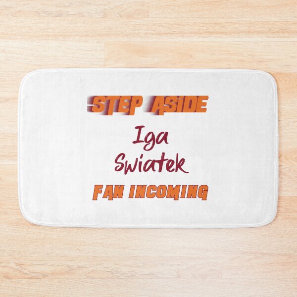 Item preview, Iga Swiatek - Step Aside, incoming fan    designed and sold by TitleIXDesign.